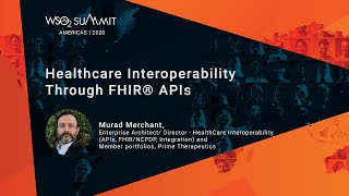 Healthcare Interoperability Through FHIR® APIs, WSO2 Summit 2020