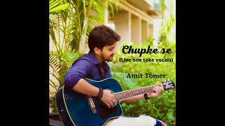 Chupke Se (Male Cover) | Amit Tomer | Live One Take Vocals | Raw Voice | #shorts