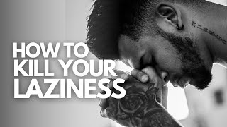 KILL YOUR LAZINESS - BEST MOTIVAITONL SPEECH | motivational video | Eric Thomas