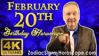 February 20 Zodiac Horoscope and Birthday Personality | February 20th Birthday Personality Analysis