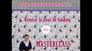 Termes et techniques de patchwork (1): Réussir la pose de binding - MasterClass