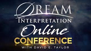 Apostle David E. Taylor - Dream Interpretation Online Conference!