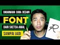 Bagaimana Cara Membuat Font? Mulai dari Sketsa Awal sampai Jadi