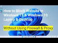 How to Block Website in Windows 11 & Windows 10 Laptop & Desktop !! Without Using Firewall & Proxy !