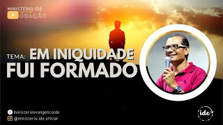 Em iniquidade fui formado I Pr. Sérgio I 05/11/2020