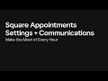 Square Appointments - Settings & Communications