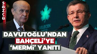 Ahmet Davutoğlu'ndan Bahçeli’ye Mermi Yanıtı! 'Topunuz Mermi Olsanız Ne Yazarsınız'