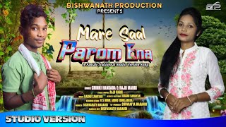 Mare Saal Parom Ena | New Santali Studio Version Song 2025 | Chinki \u0026 Raju