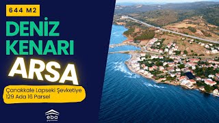 Çanakkale Lapseki Şevketiye'de Deniz Kenarı 644 m2 Fırsat Arsa