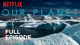 Our Planet | Frozen Worlds | FULL EPISODE | Netflix | Summary 2023