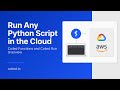 Run Python Scripts in the Cloud with Coiled