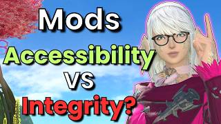 FFXIV Mods: Accessibility VS "Integrity"?