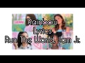 Rainbow -Run The World, Jam Jr. **Lyrics**