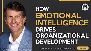 How Emotional Intelligence Drives Organizational Development