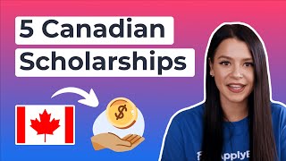 Top 5 Scholarships for International Students Studying in Canada 🇨🇦