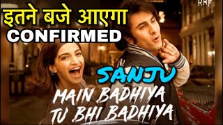 Sanju Song Badhiya Release Timing Confirmed | Sonu Nigam | Sunidhi Chauhan | Ranbir Kapoor | RHF