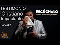 Llorarás al escuchar esto.. * TESTIMONIO CRISTIANO IMPACTANTE * (PARTE 2)