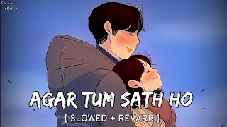 Agar Tum Saath Ho [ Slowed + Reverb ] - ALKA YAGNIK, ARIJIT SINGH | Lofi songs Platform