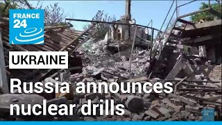 Russian forces advance in the Ukraine's east and announce nuclear drills • FRANCE 24 English