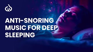 Sleeping Music Frequency: Anti-Snoring Music For Deep Sleeping