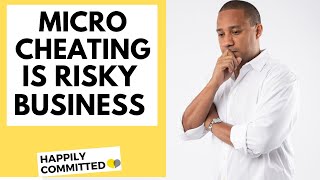 What is Micro Cheating & When Does it Cross a Line?