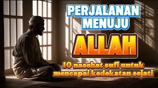 Bertahap Menuju Allah: 10 Nasehat Sufi untuk Perjalanan Spiritual yang Tulus dan Penuh Makna