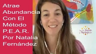 Atrae Abundancia Con El Método P.E.A.R. Por Natalia Fernández