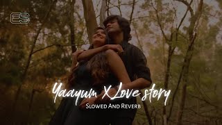 Indila-Love Story X Yaayum💜🌍🥀 | (Slowed & Reverb) | Aswin Ram | ES BGM