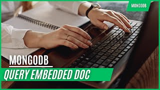 MongoDB Tutorial 06: Query Embedded Documents