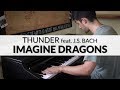 Imagine Dragons & J. S. Bach - Thunder | Piano Cover