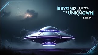 Beyond UFOs and The Unknown S01E04