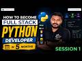 How to Become a Fullstack Python Developer in 5 Months  | Session 1