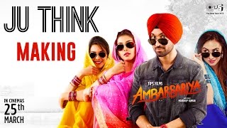 Ju Think Song Making - Ambarsariya Behind the Scene | Diljit Dosanjh | In Cinemas 25th March 2016