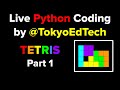Live Python Coding - TETRIS Part 1