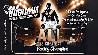 Muhammad Ali | The Greatest Boxing Champion - Audio Biography, Listen as history comes alive