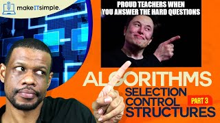 CSEC IT: Algorithms part 3 | Selection Control Structures