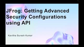 JFrog: Getting Advanced Security Configurations using API