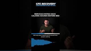 NERVOUS SYSTEM HACK - CALMING SOUNDS BEFORE BED | CHRONIC FATIGUE SYNDROME