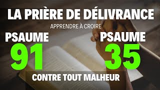 PSAUME 91 ET PSAUME 35 | Deux Prières Puissantes de Délivrance Et de la Protection