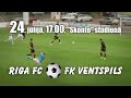 aicinĀm riga fc fk ventspils 24. jūlijs