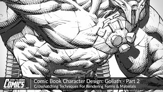 Comic Book Character Design: Goliath - Part 2 | Crosshatching Techniques For Rendering Forms