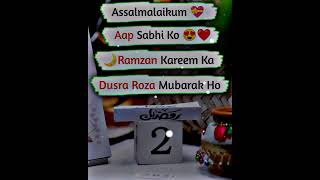 Ramzan Ka Dusra Roza Mubarak Status💝🥀||❤️Ramzan 2nd Roza Mubarak Status #ramzanmubarakwhatsappstatus
