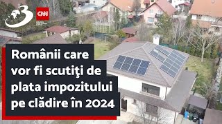 Românii care vor fi scutiţi de plata impozitului pe clădire în 2024