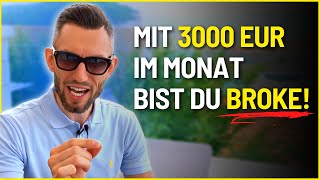 Realtalk: Als Angestellter mit 3000€ Netto im Monat bist du Broke