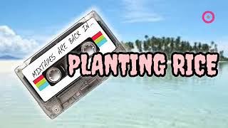 PLANTING RICE - Lagu Kamaasan