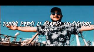 Tony T - Dunni Persi Li Scarpi Lu Signuri (Official Video)