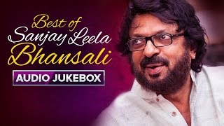 Best of Sanjay Leela Bhansali | Audio Jukebox
