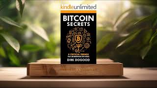 [Review] Bitcoin Secrets: 8 Critical Trends That Are Redefining the World (Dirk Dogood) Summarized.