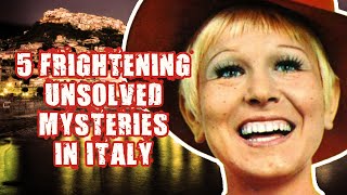 Italy's Dark Secrets: Five Of Italy's Most Mysterious \u0026 True Unsolved Cases