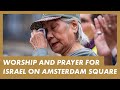 NEW Live from Amsterdam Dam Square · PRAYER FOR ISRAEL & THE WORLD · Presence Worship on the Streets
